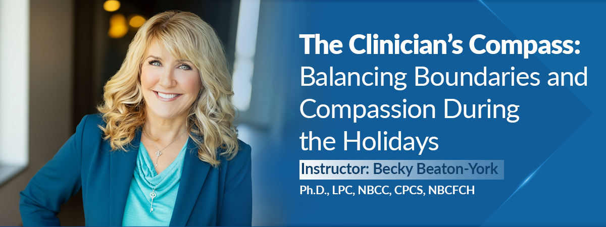 The Clinician’s Compass: Balancing Boundaries and Compassion During the Holidays