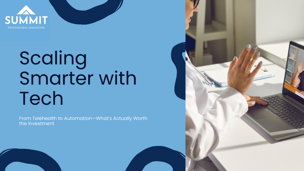 Leveraging Technology to Scale Your Practice