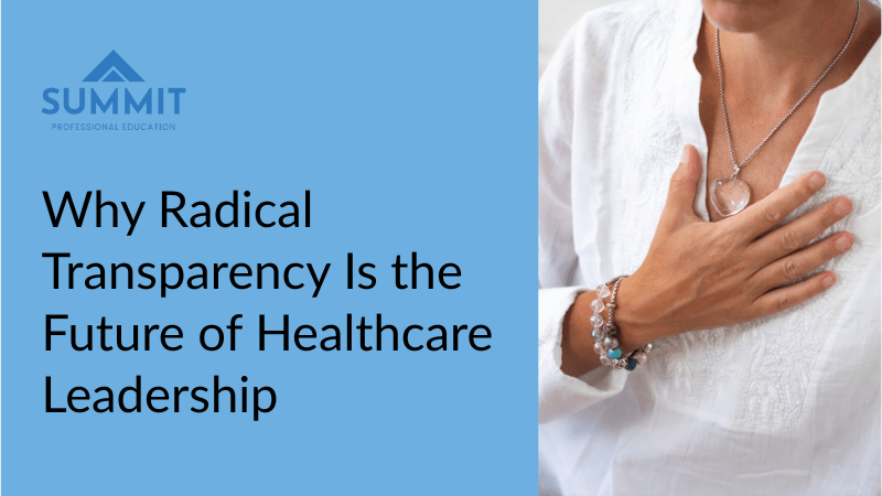 Why Radical Transparency Is the Future of Healthcare Leadership