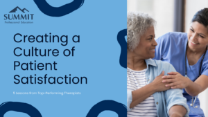 Creating a Culture of Patient Satisfaction: 5 Lessons from Top-Performing Therapists