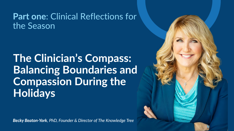 The Clinician’s Compass: Balancing Boundaries and Compassion During the Holidays