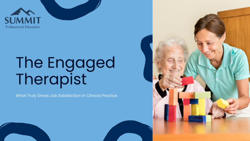 The Engaged Therapist: 5 Key Drivers of Job Satisfaction